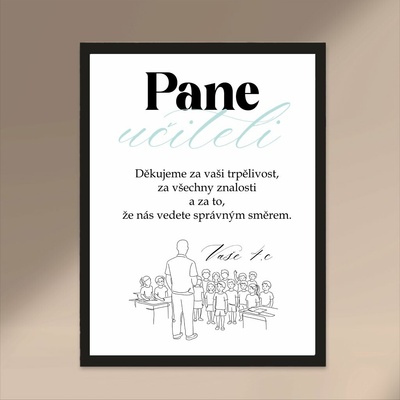Plakát s ŽÁKY, PRO PANA UČITELE Rozměr plakátu: A3 (29,7 x 42 cm), Rámeček: Černý rámeček