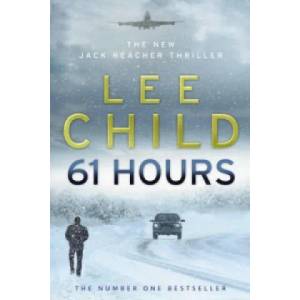 61 Hours | Lee Child (2010)