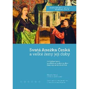 Svatá Anežka a velké ženy její doby - Miroslav Šmied