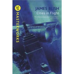 Cities In Flight | James Blish (ISBN: 9780575094178)
