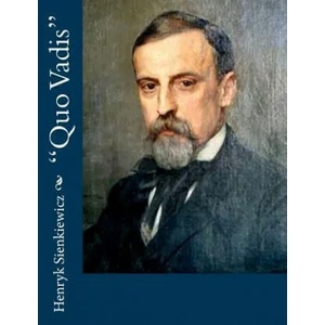 Quo Vadis" | Henryk Sienkiewicz (ISBN: 9781483948942)