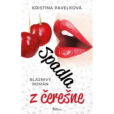 Spadla z čerešne - Kristína Pavelková