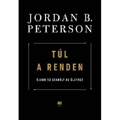 Túl a renden - Újabb 12 szabály az élethez | Jordan B. Peterson