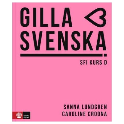 Gilla svenska kurs D (B2-C1). Kursbuch mit Online-Material