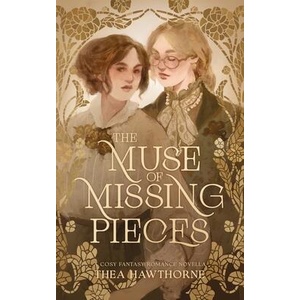 The Muse of Missing Pieces | Thea Hawthorne (ISBN: 9781763861800)