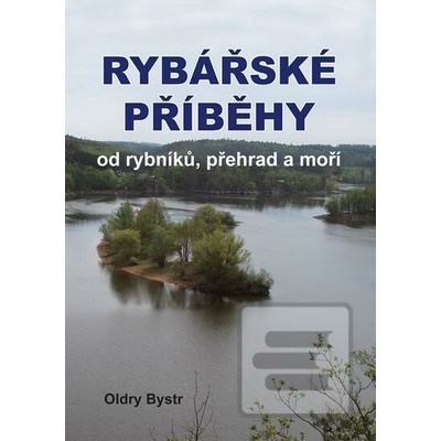 Rybářské příběhy od rybníků, přehrad a moří