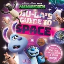 Lu-La's Guide to Space A Shaun the Sheep Movie Farmageddon