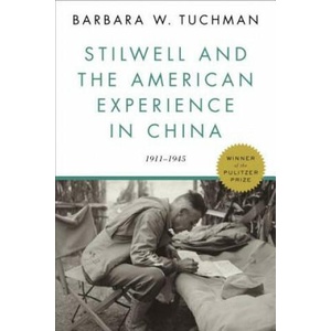 Stilwell and the American Experience in China | Barbara Wertheim Tuchman (2016)