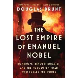 The Lost Empire of Emanuel Nobel | BRUNT DOUGLAS (ISBN: 9781668074749)