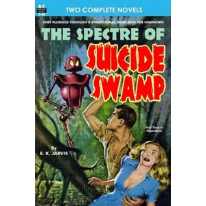 Spectre of Suicide Swamp, The, & It's Magic, You Dope! | E K Jarvis, Jack Sharkey (ISBN: 9781612871301)