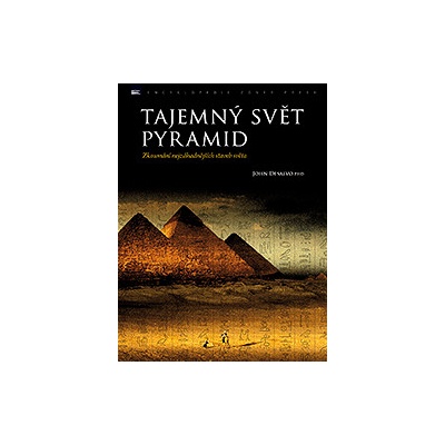 Tajemný svět pyramid - John DeSalvo PHD