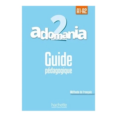 Adomania 2 A1-A2 Guide pédagogique Brillant, C., Erlich, S.