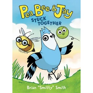 Pea, Bee, & Jay #1: Stuck Together (ISBN: 9780062981165)