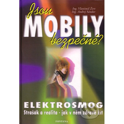 Jsou mobily bezpečné? - Vlastimil Žert, Andrej Sándor