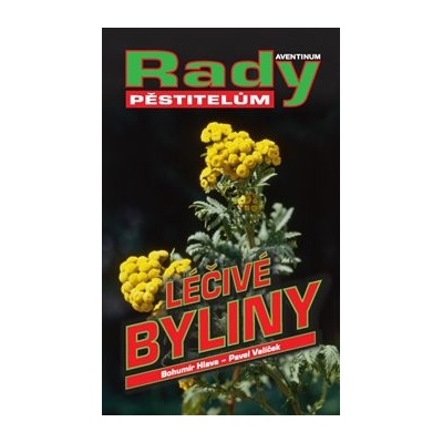 Léčivé byliny - rady pěstitelům - Bohumír Hlava