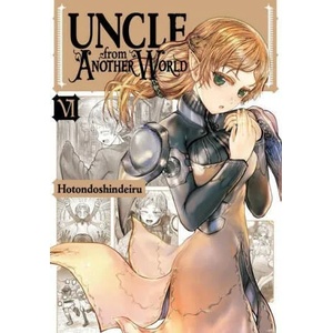 Uncle from Another World, Vol. 6 | Christina Rose, Hotondoshindeiru Hotondoshindeiru, Phil Christie (ISBN: 9781975341824)