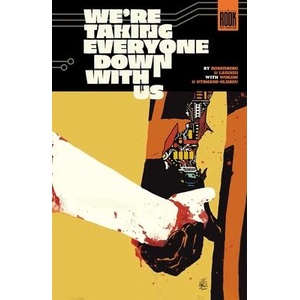 We're Taking Everyone Down with Us | Stefano Landini, Jason Wordie (ISBN: 9781534333369)