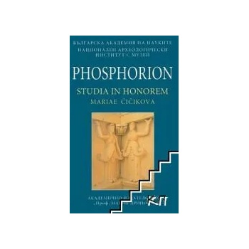 Phosphorion. Studia in honorem Mariae Čičikova