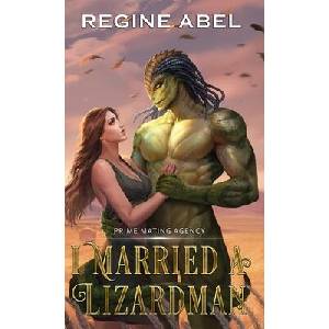 I Married A Lizardman | Regine Abel (ISBN: 9781998678396)
