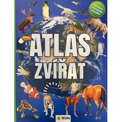 Atlas Zvířat-Školákův zeměpisný průvodce
