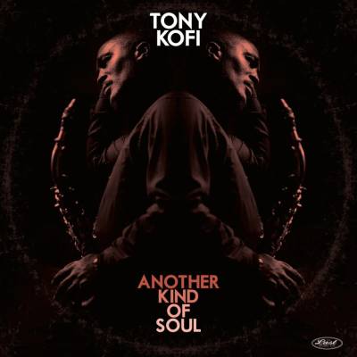 Tony Kofi - Another Kind Of Soul CD
