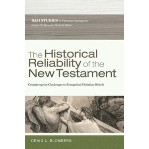 Historical Reliability of the New Testament | Craig L. Blomberg, Robert B. Stewart (ISBN: 9780805464375)