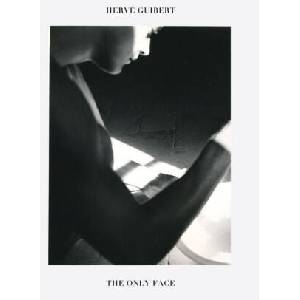 Hervé Guibert: The Only Face (ISBN: 9781738901357)