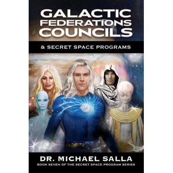 Galactic Federations, Councils & Secret Space Programs