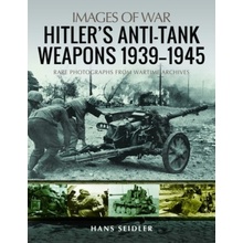 Hitlers Anti-Tank Weapons 1939-1945