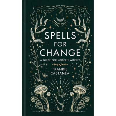 Spells for Change - Frankie Castanea, Orion Publishing Co