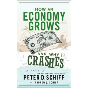 How an Economy Grows and Why It Crashes | Peter D. Schiff (ISBN: 9780470526705)