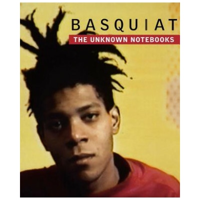 Basquiat : The Unknown Notebooks - Dieter Buchhart, Tricia Bloom, Rizzoli International Publications