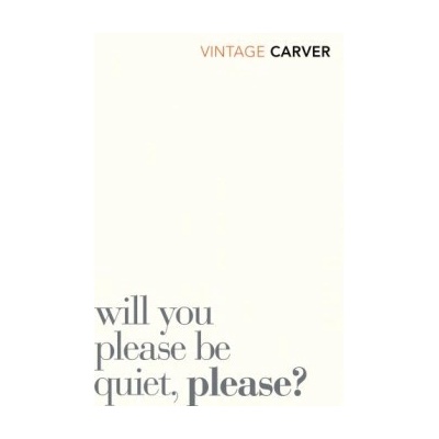Will You Please Be Quiet, Please? - Raymond Carver