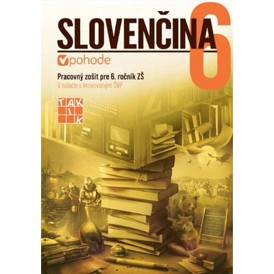 Slovenčina v pohode 6 - pracovný zošit