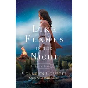 Like Flames in the Night | Connilyn Cossette (ISBN: 9780764234330)