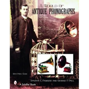 World of Antique Phonographs | George F. Paul (ISBN: 9780764326967)