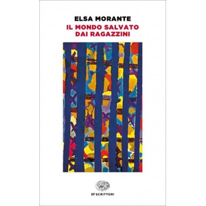 mondo salvato dai ragazzini | Elsa Morante (2020)