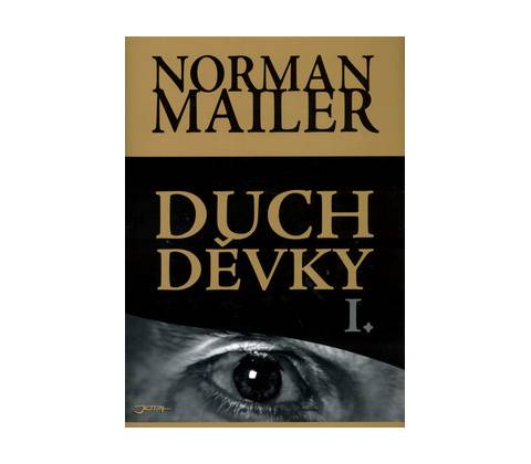 Duch Děvky I. - Mailer, Norman