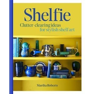 Shelfie - Clutter-clearing ideas for stylish shelf artPevná vazba