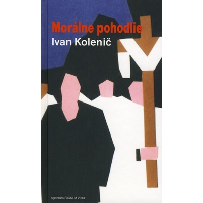 Morálne pohodlie - Ivan Kolenič