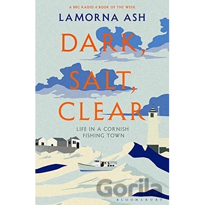 Dark, Salt, Clear - Lamorna Ash