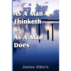 As a Man Thinketh & As A Man Does | Allen, Associate Professor of Philosophy James (University of Pittsburgh Brown University, Rhode Island Brown University, Rhode Island Brown Universit (ISBN: 9781612031224)
