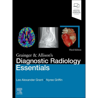 Grainger & Allison's Diagnostic Radiology Essentials - Lee A. Grant, Nyree Griffin