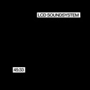 LCD SOUNDSYSTEM: 45:33 CD