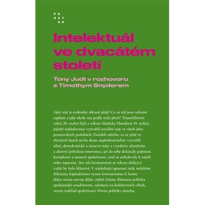 Intelektuál ve dvacátém století - Rozhovor Timothyho Snydera s Tonym Judtem - Timothy Snyder