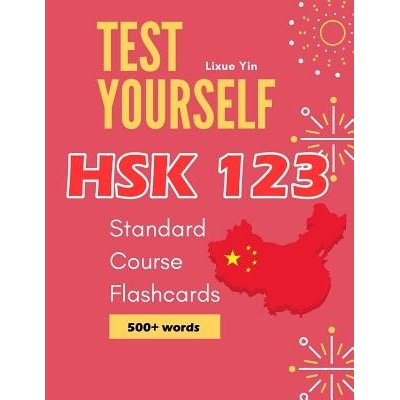 Test Yourself HSK 1 2 3 Standard Course Flashcards: Chinese proficiency mock test level 1 to 3 workbook (Yin Lixue)