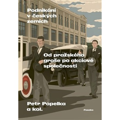 Podnikání v českých zemích: Od pražského groše po akciové společnosti