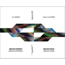 Biblická poezie, Biblické aforismy - Josef Vladimír Dvořák, Pavel Kosorin
