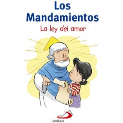 Los mandamientos: La ley del amor | Equipo San Pablo, Jesús López Pastor