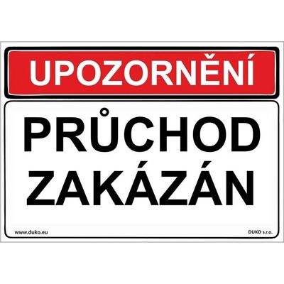 DUKO UPOZORNĚNÍ PRŮCHOD ZAKÁZÁN Formát: 210 x 148 mm, Materiál: plast 3 mm, samolepící vinylová fólie